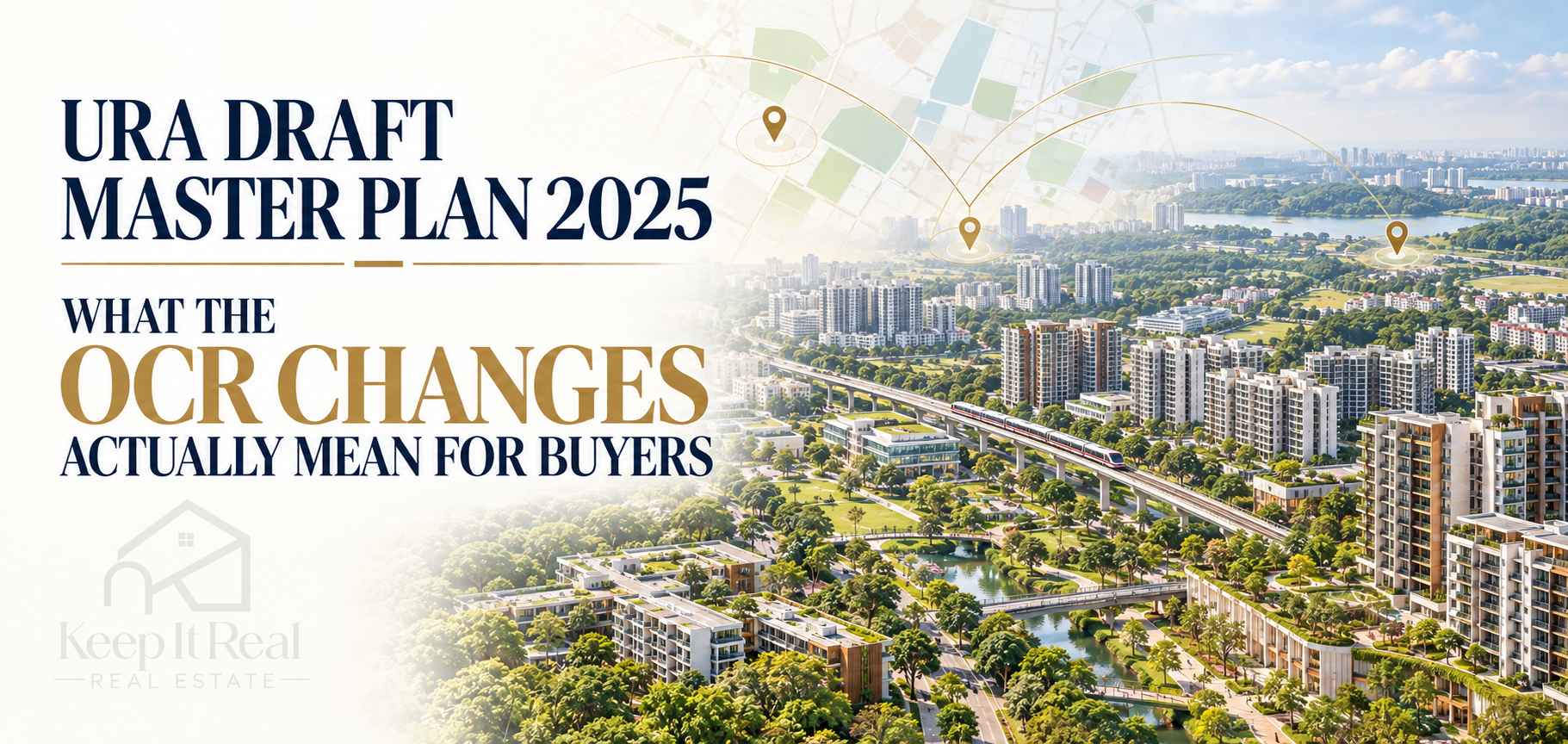 URA Draft Master Plan 2025: What the OCR Changes Actually Mean for Buyers