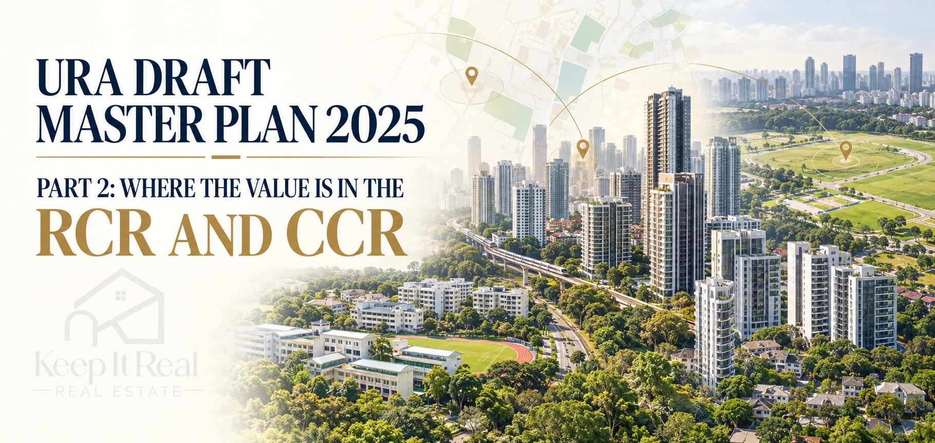 URA Draft Master Plan 2025, Part 2: Where the Value Is in the RCR and CCR