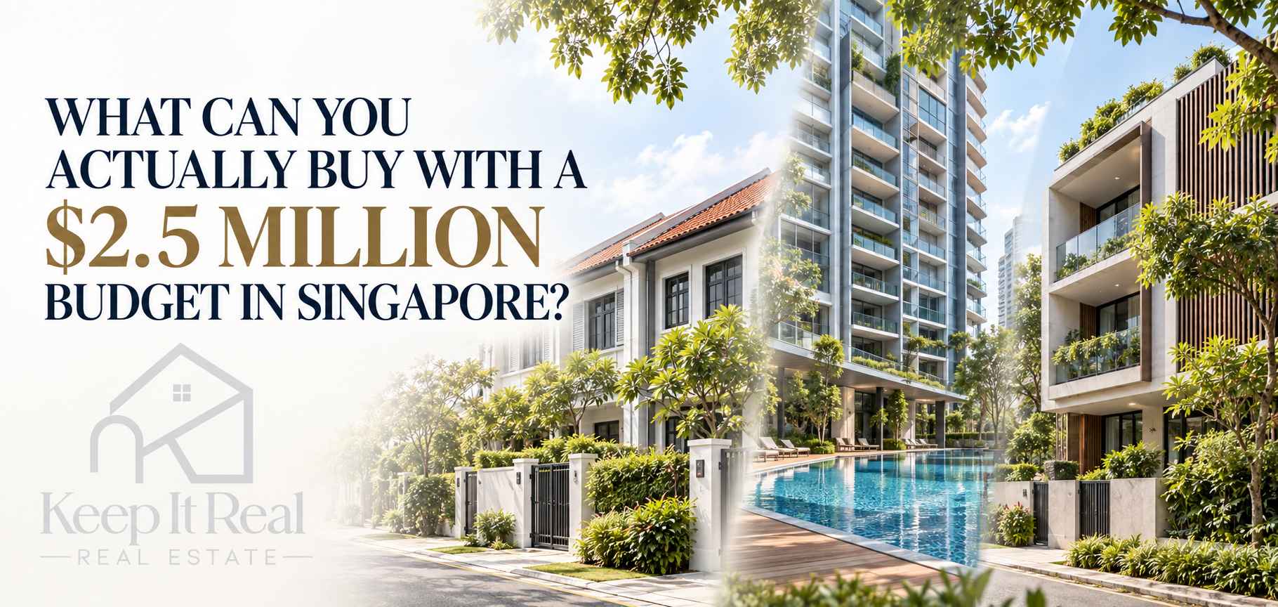 What Can You Actually Buy With a $2.5 Million Budget in Singapore?